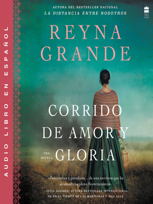 Title details for A Ballad of Love and Glory / Corrido de amor y gloria (Spanish ed) by Reyna Grande - Wait list